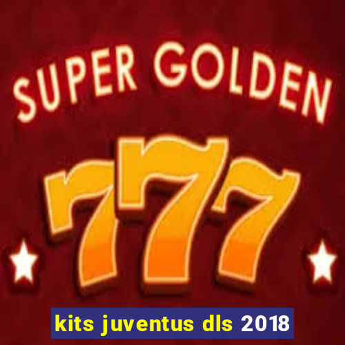 kits juventus dls 2018